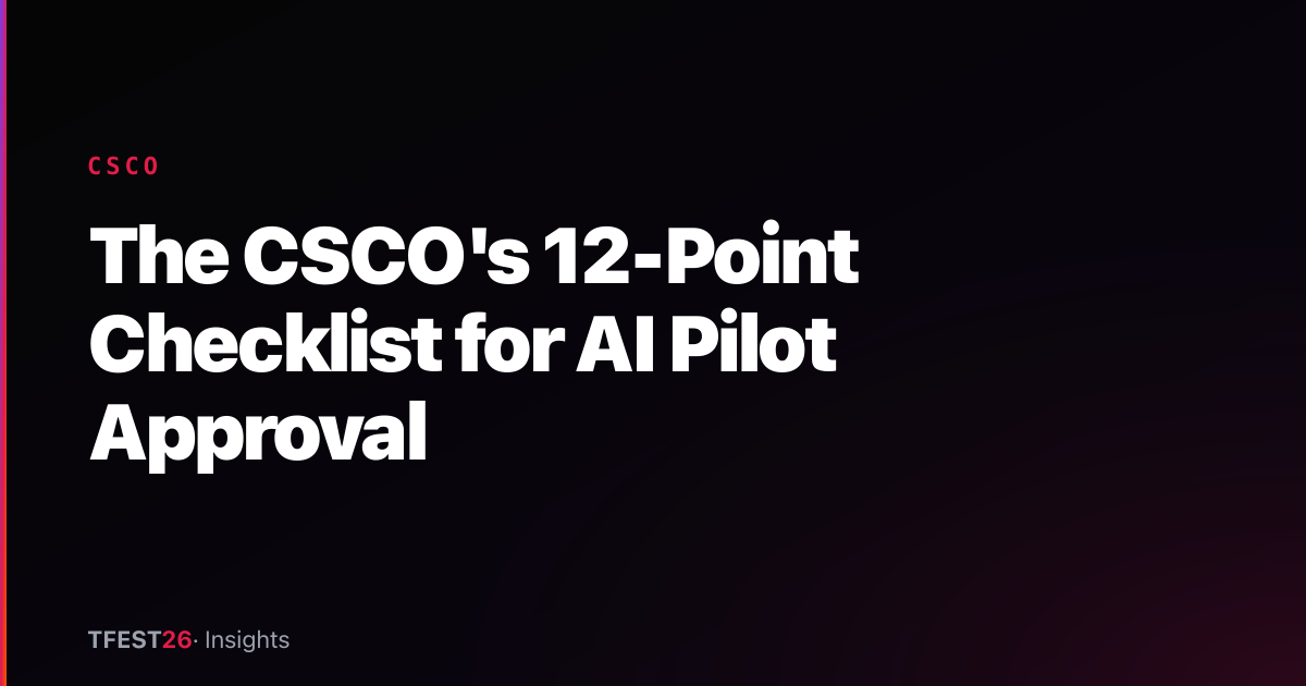 The CSCO's 12-Point Checklist for AI Pilot Approval