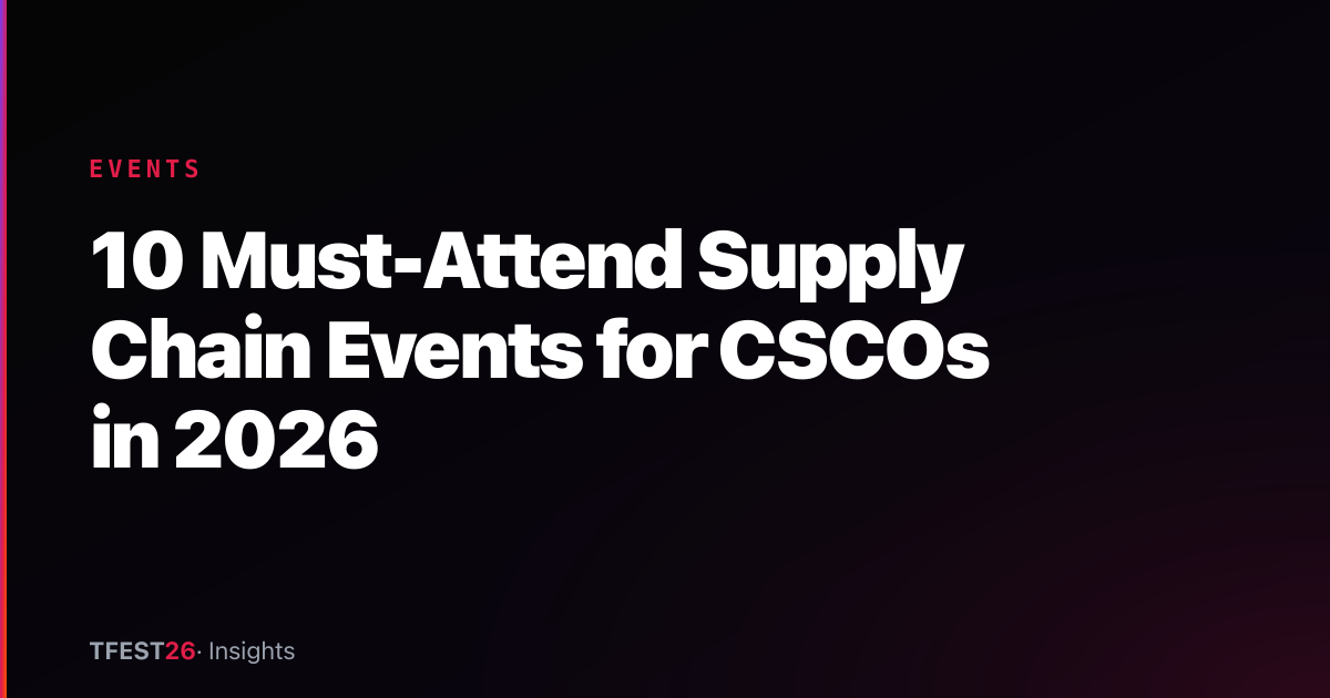 10 Must-Attend Supply Chain Events for CSCOs in 2026