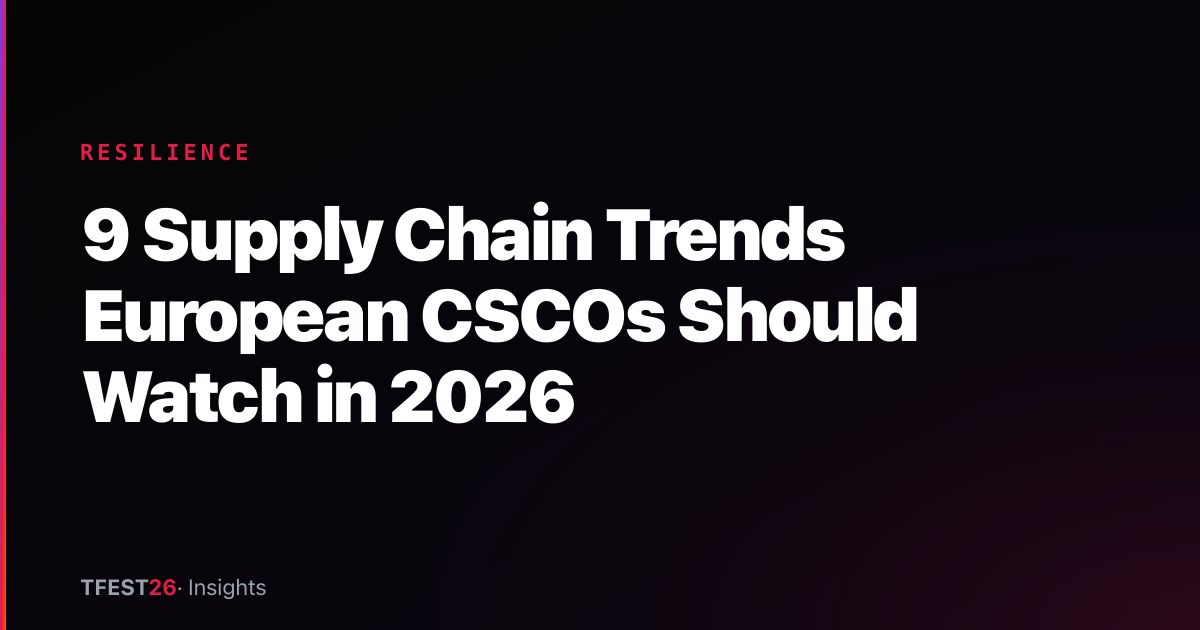 9 Supply Chain Trends European CSCOs Should Watch in 2026
