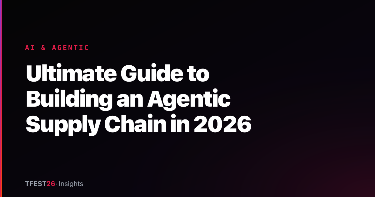 Ultimate Guide to Building an Agentic Supply Chain in 2026